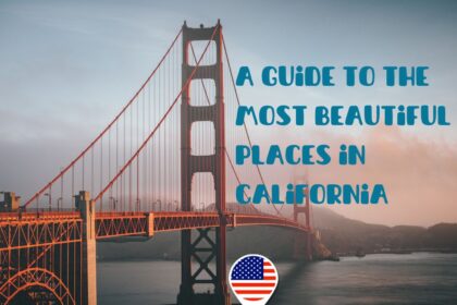 A Guide to the Most Beautiful Places in California
