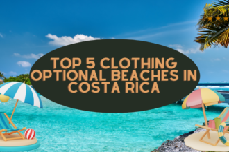 Top 5 Clothing Optional Beaches in Costa Rica